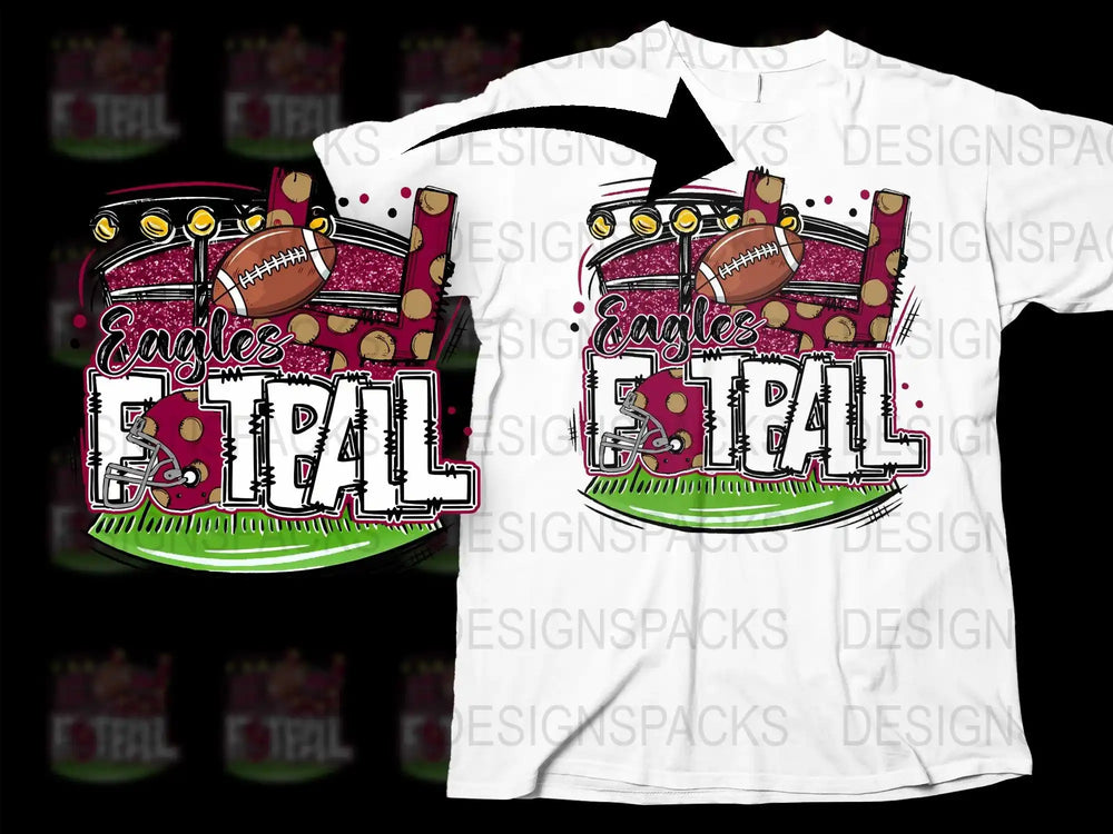 Eagles Football design on white t-shirt, featuring glitter stadium, helmet, and ball. Print-ready SVG/PNG for DTG/DTF.