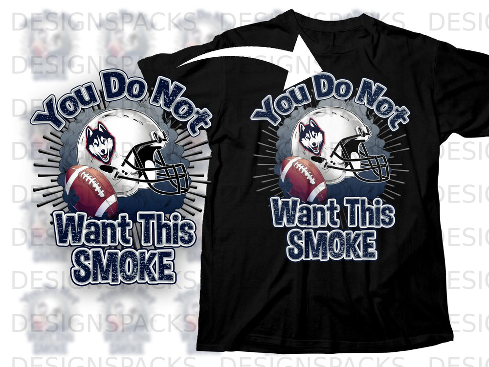 Black t-shirt graphic: Husky face on football helmet, text reads "You Do Not Want This Smoke."
