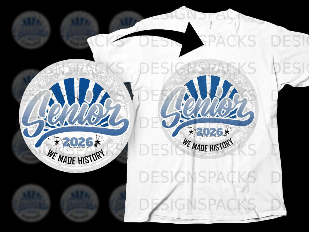 Senior 2026 We Made History graphic on a white t-shirt.