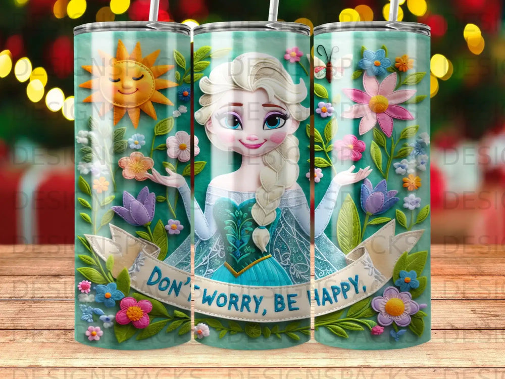 Elsa from Frozen on a tumbler with "Don't Worry, Be Happy" banner.