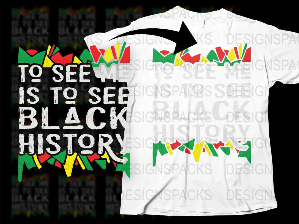 White t-shirt with 'To See Me Is To See Black History' design in red, green, yellow