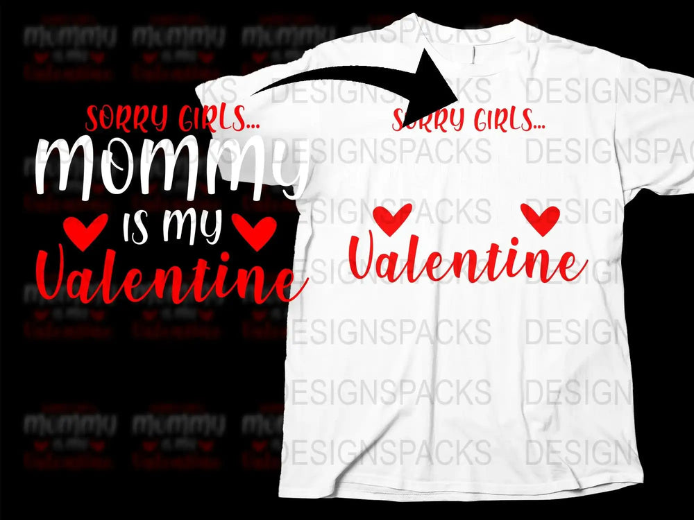 Sorry Girls Mommy Is My Valentine Png Digital Download