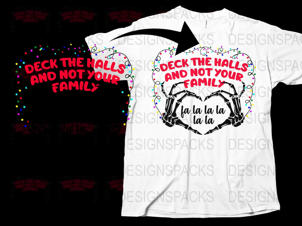 Funny Christmas T-Shirt 'Deck the Halls and Not Your Family' Holiday Tee Gift