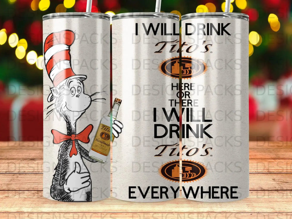 The Cat in the Hat holding a bottle of Tito's Vodka, with text "I Will Drink Tito's".
