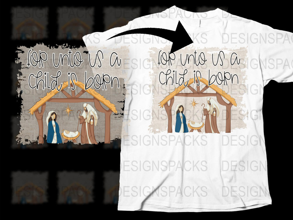 Nativity Scene Christmas T-Shirt, Christian Holiday Apparel, For Unto Us A Child Is Born Tee Gift