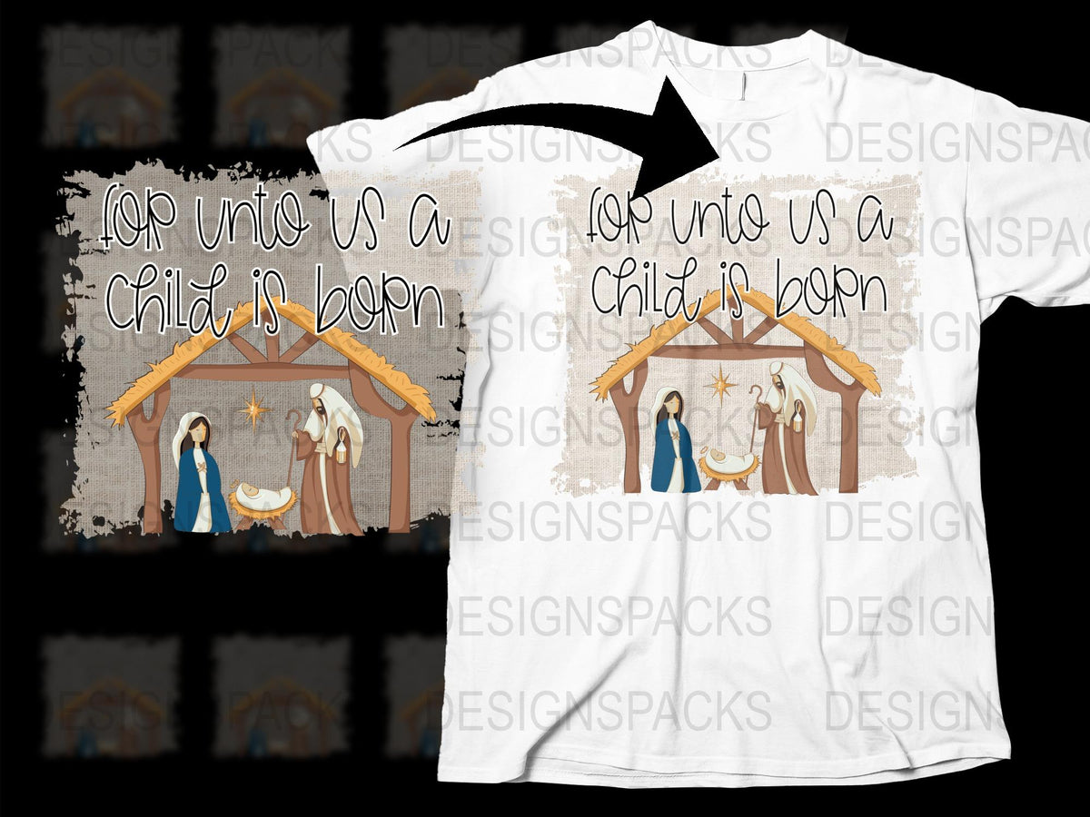 Nativity Scene Christmas T-Shirt, Christian Holiday Apparel, For Unto Us A Child Is Born Tee Gift