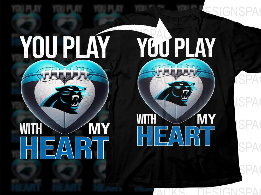 You Play With My Heart Carolina Panthers football design on black T-shirt