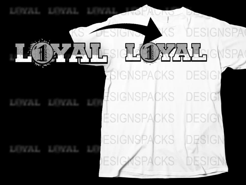 White t-shirt with 'LOYAL #1 STUNNAS' graphic design, print-ready for DTF DTG