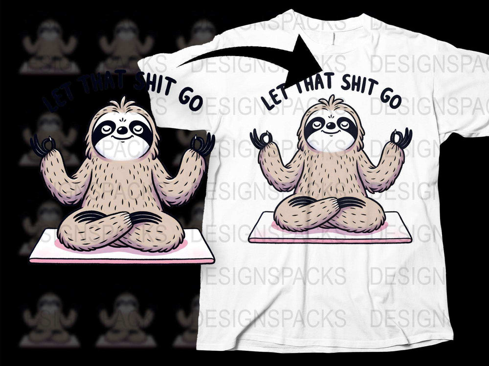 Funny Sloth Meditation T-Shirt, Let That Shit Go Yoga Tee, Cute Animal Graphic Shirt, Unisex Casual Wear