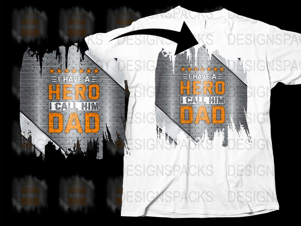 Father's Day Gift T-Shirt 'I Have A Hero I Call Him Dad' Graphic Tee For Men White Shirt
