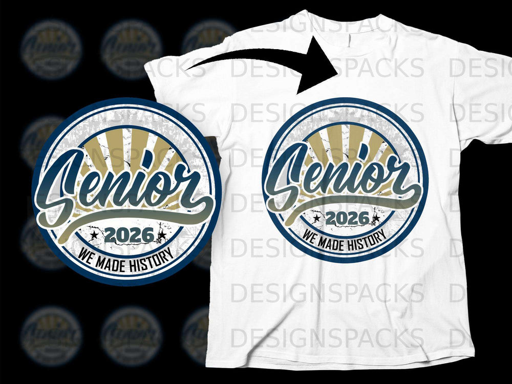 Senior 2026 We Made History emblem on a white t-shirt.