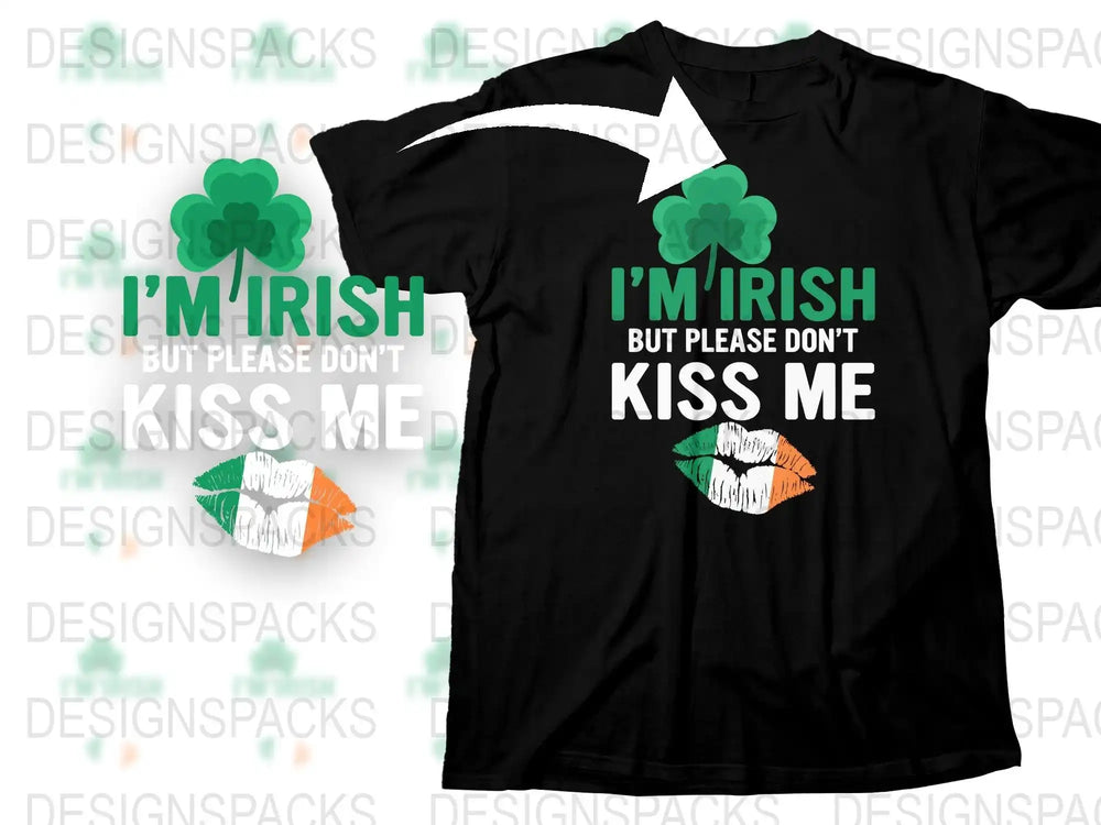 I'm Irish but please don't kiss me t-shirt with shamrock and flag lips design