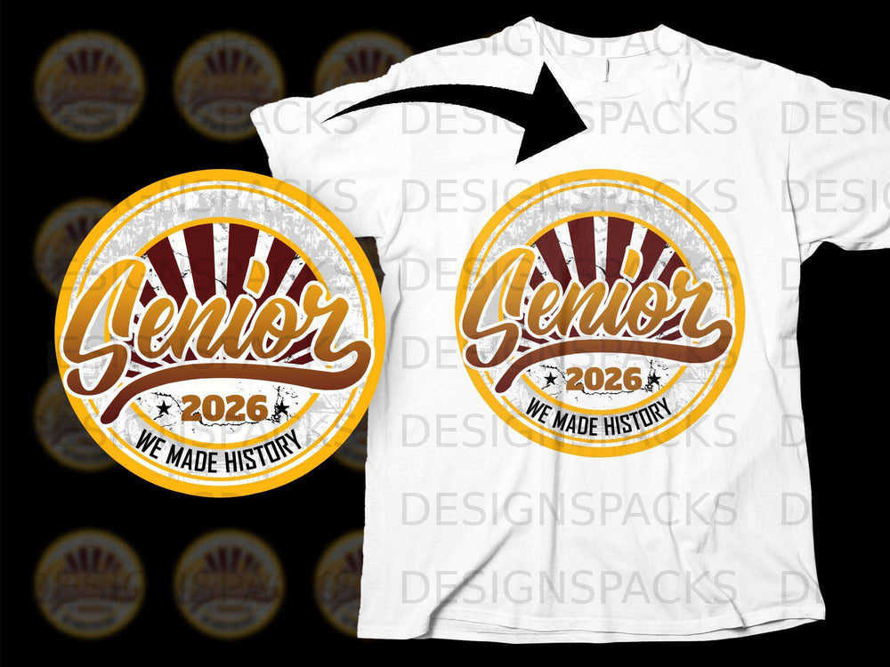 Senior 2026 We Made History circular graphic on white t-shirt.