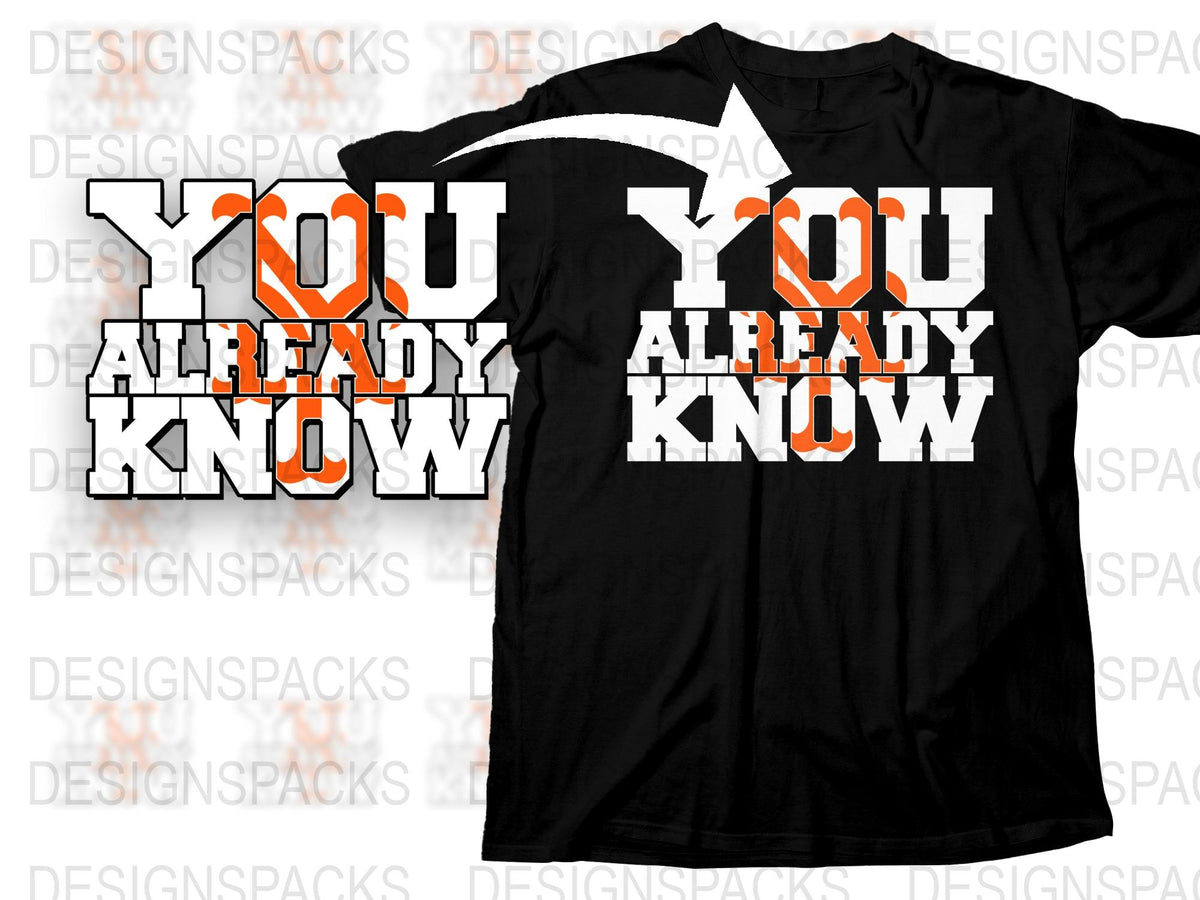 Black Graphic T-Shirt 'You Already Know' Bold Text Orange White Design Unisex Tee