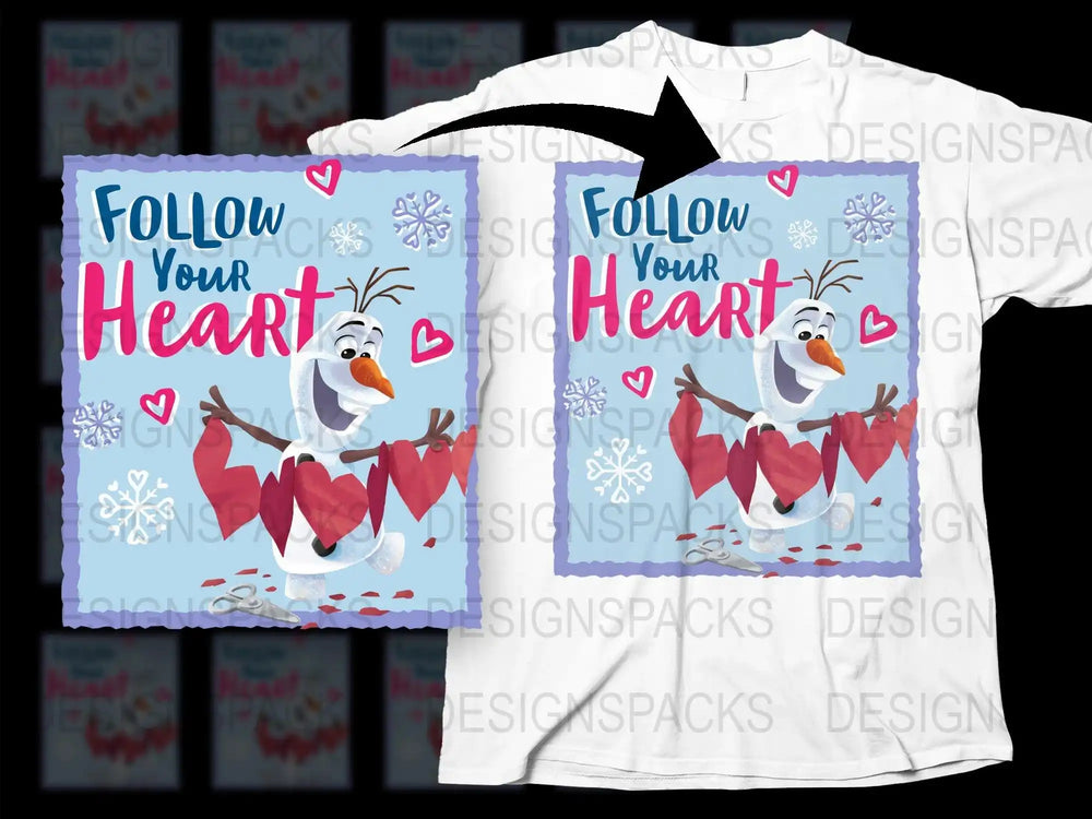 Olaf 'Follow Your Heart' DTF/DTG design with hearts & snowflakes, print-ready for t-shirts