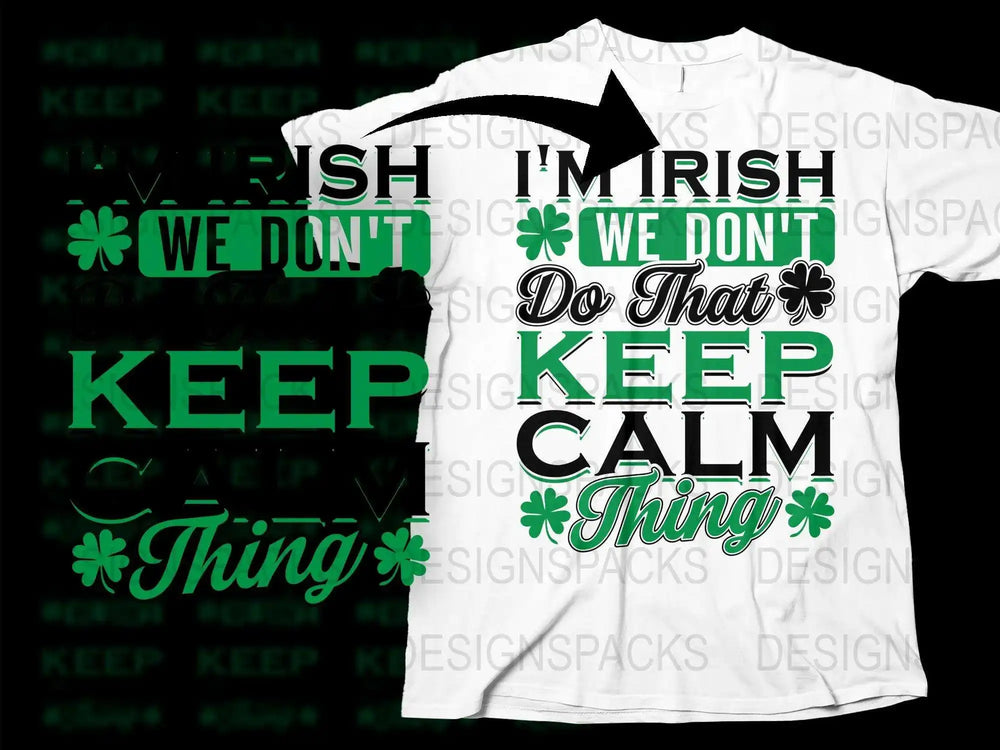 Irish St. Patrick's Day T-Shirt, Keep Calm Funny Quote, Green Clover Graphic Tee, Unisex Holiday Shirt