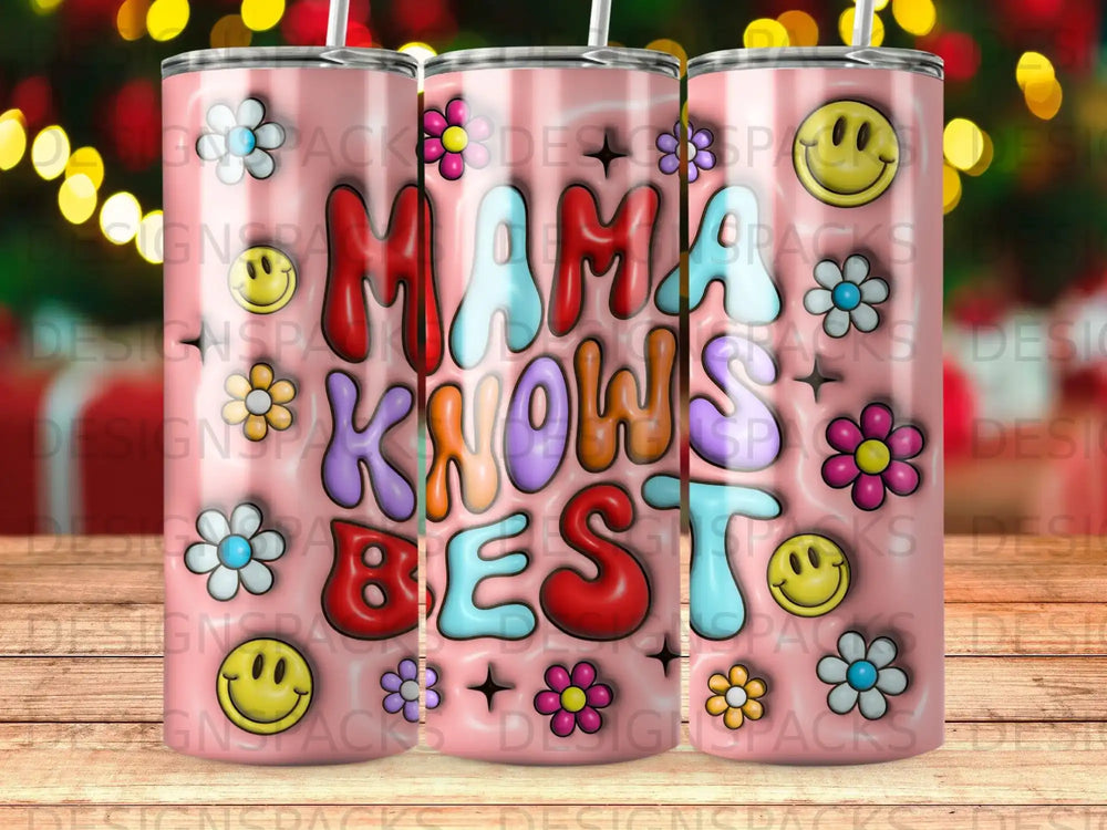 Mama Knows Best tumbler with flowers and smiley faces.