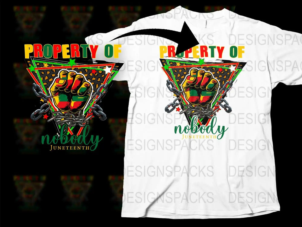 Juneteenth t-shirt design with fist, chains, and 'Property of Nobody' text in vibrant colors
