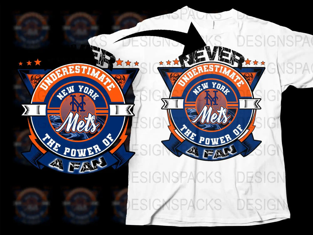 New York Mets fan t-shirt design with 'Never Underestimate the Power of a Fan' graphic