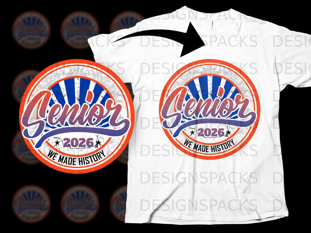 "Senior 2026 We Made History" graphic on a white t-shirt.