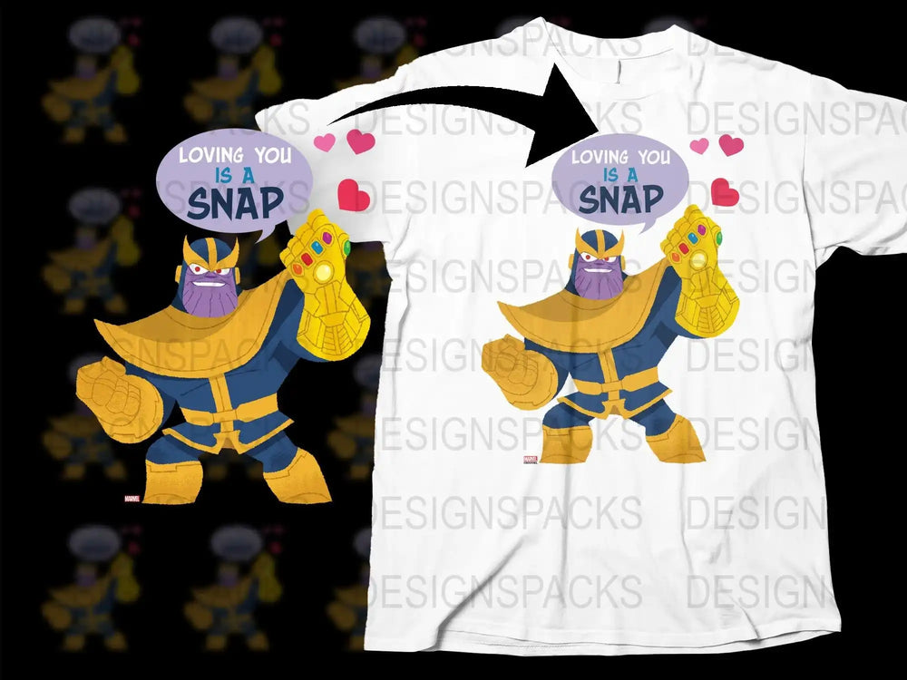 Thanos with Infinity Gauntlet saying 'Loving You Is A Snap' on white t-shirt design