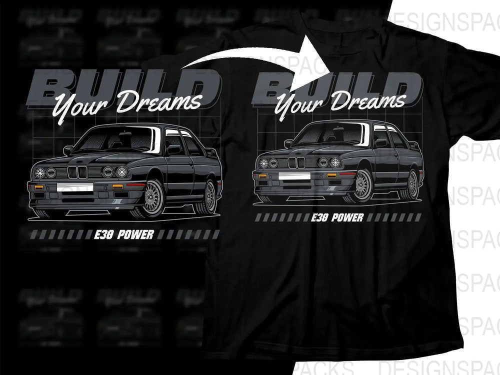 Black t-shirt with E39 BMW car design, 'Build Your Dreams' text, and 'E39 Power' slogan
