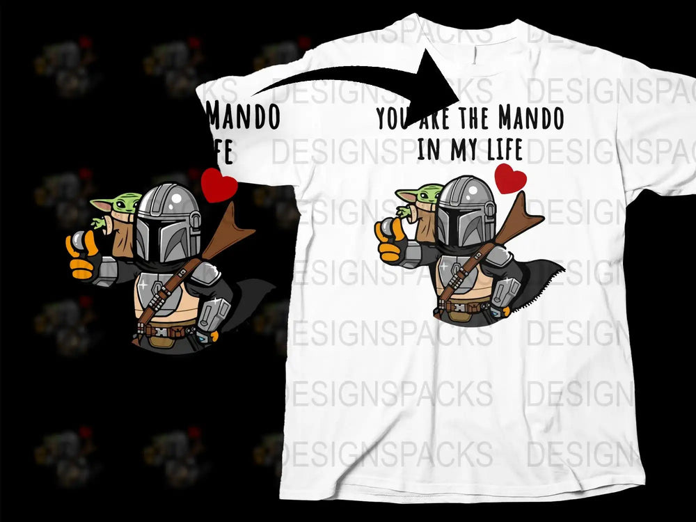 Mando & Grogu Valentine's t-shirt design with 'You Are The Mando In My Life' text and red heart, print-ready SVG/PNG