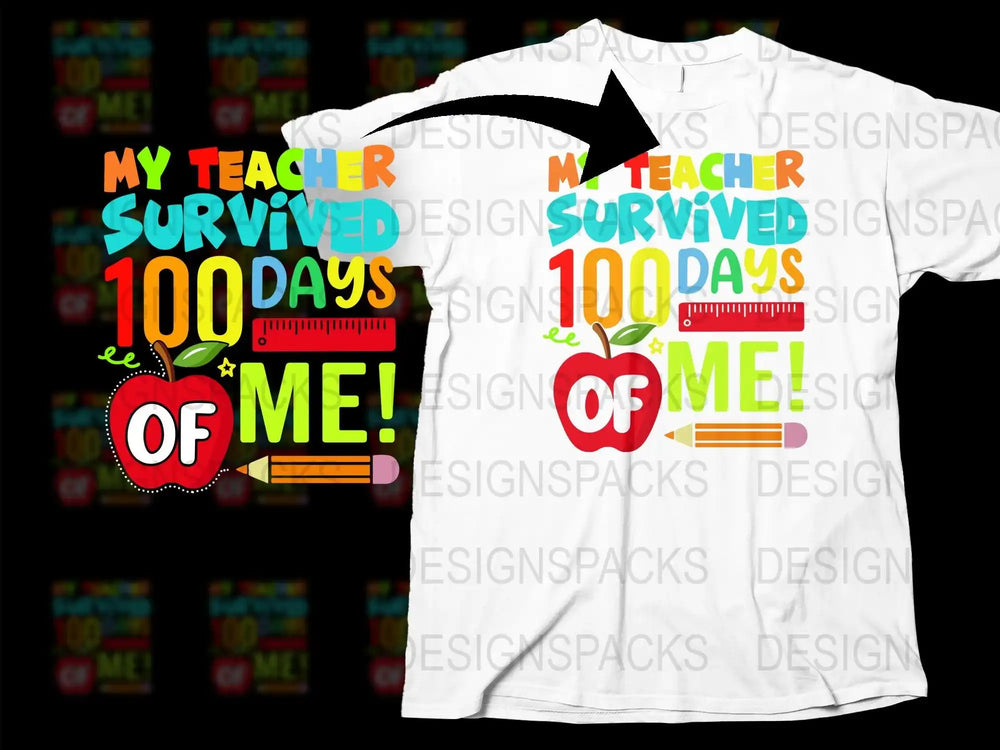 My Teacher Survived 100 Days of Me! colorful t-shirt design with apple and pencil