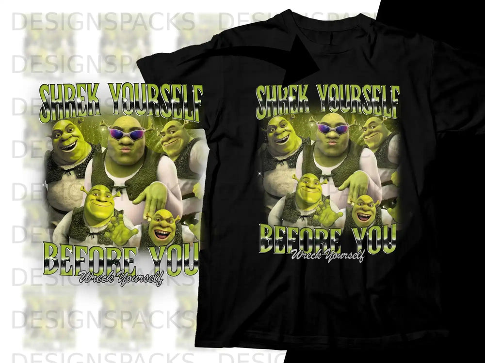 Shrek characters on a t-shirt design, with text "Shrek Yourself" and "Before You Wreck Yourself."