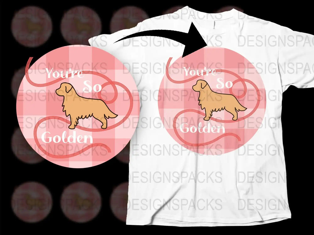 Golden Retriever T-Shirt, 'You're So Golden' Dog Lover Gift, Cute Pet Graphic Tee, Unisex Puppy Shirt Design