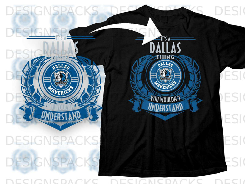 Dallas Mavericks You Wouldn't Understand Thing Shirt
