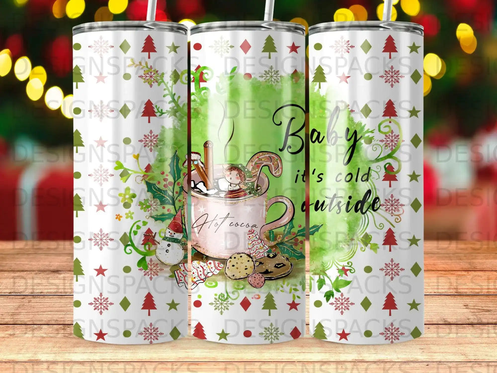 Hot cocoa tumbler with "Baby it's cold outside" text and Christmas graphics.
