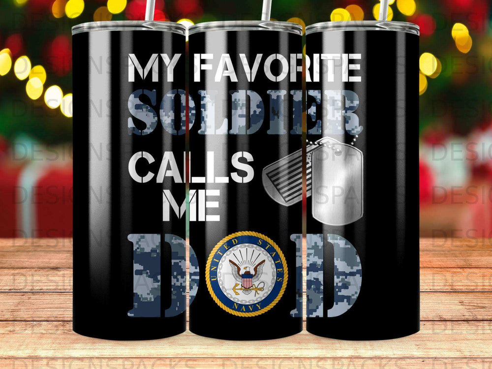 Black tumbler with "My Favorite Soldier Calls Me Dad" and Navy emblem.