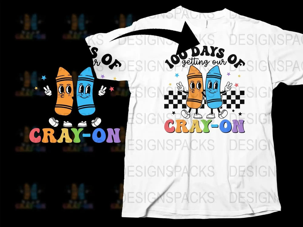 100 Days Of School Getting Our Cray-On Png Digital Download