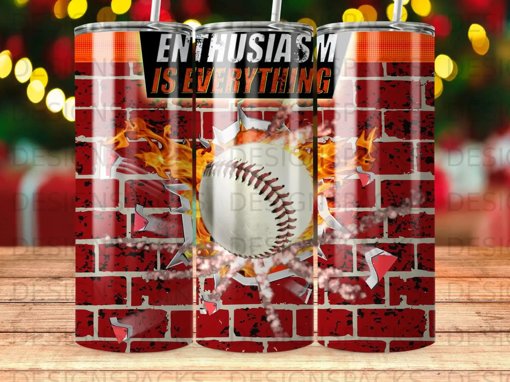 Baseball breaking through brick wall with flames, text "ENTHUSIASM IS EVERYTHING".