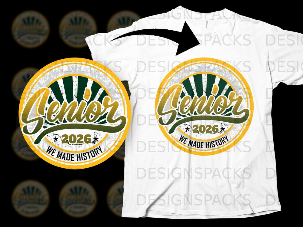 "Senior 2026 We Made History" circular graphic on a white t-shirt.