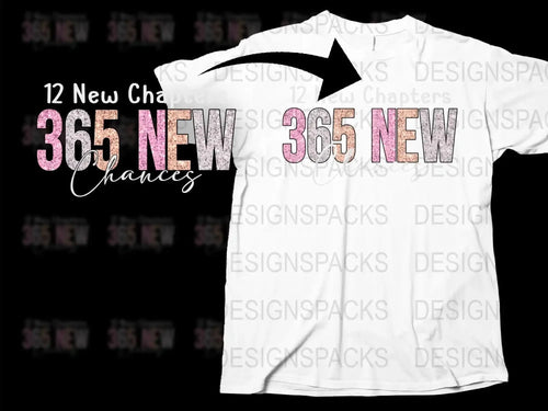 Inspirational Quote T-Shirt, 365 New Chances, New Year Motivational Tee, Unique Typography, Casual Fashion Apparel