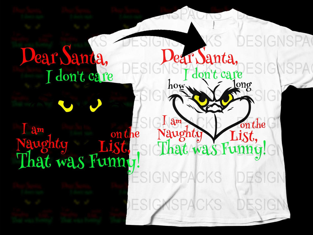 Funny Grinch Christmas T-Shirt, Dear Santa I Don't Care, Naughty List Holiday Tee, Unique Festive Apparel for Adults and Kids