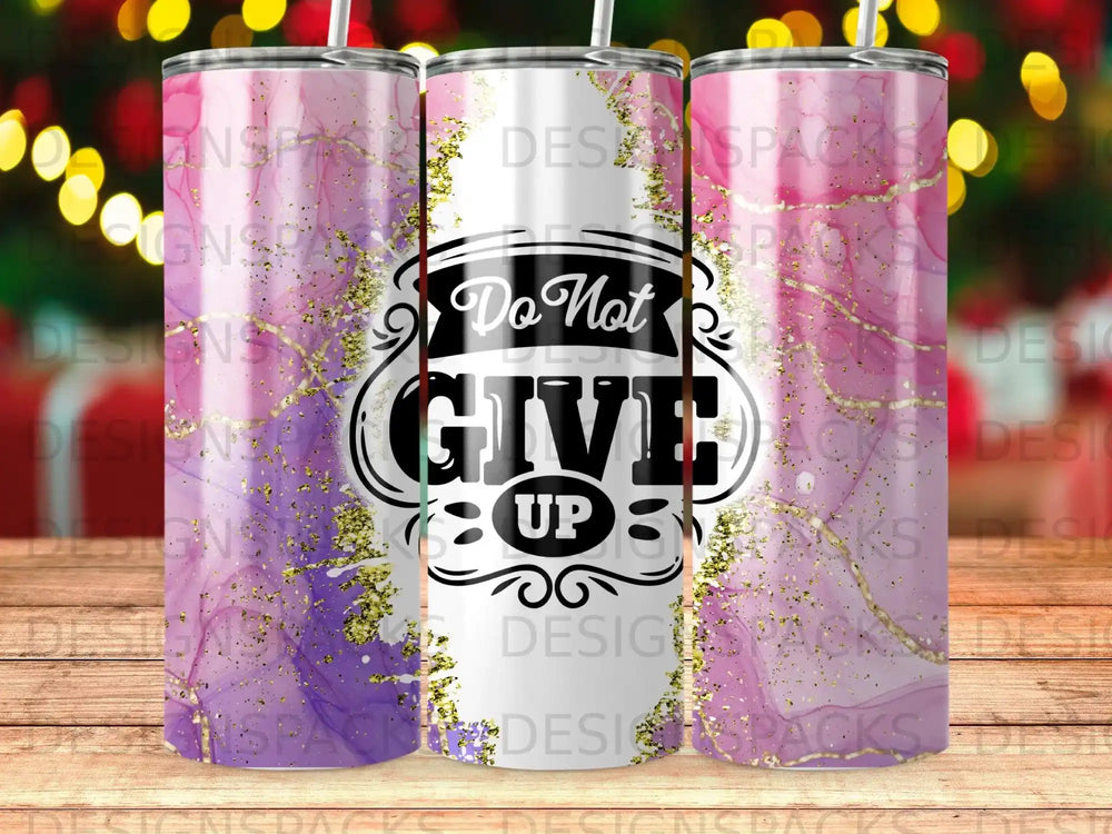Tumbler with "Do Not GIVE UP" text and glitter accents on a marbled background.