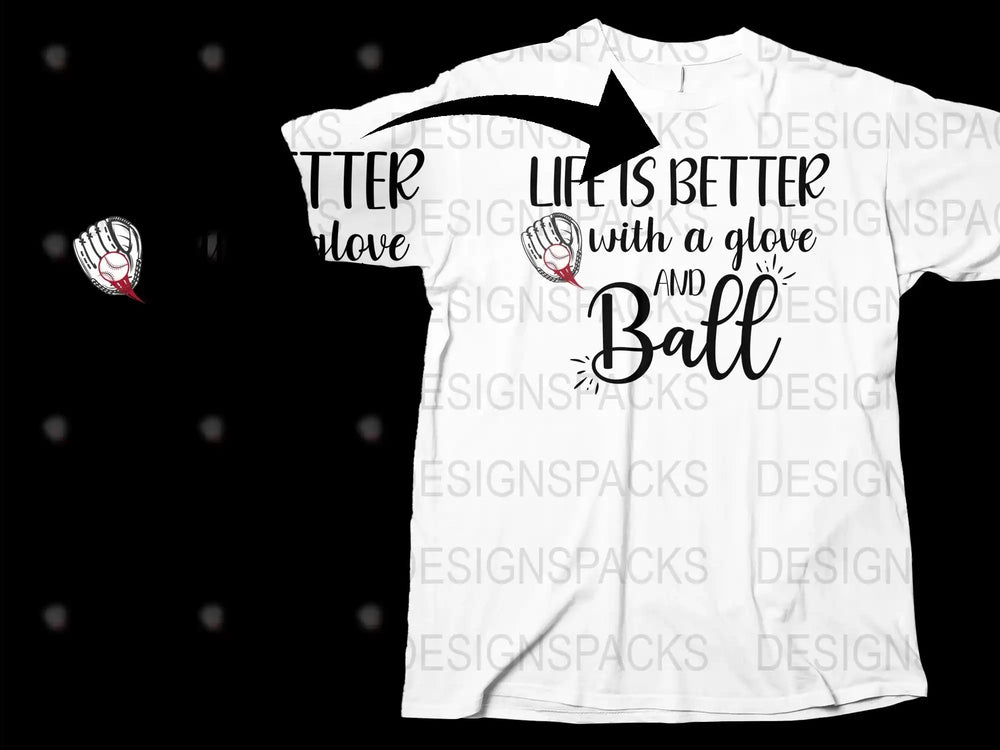 Life Is Better With a Glove and Ball T-Shirt, Baseball Fan Graphic Tee, Sports Lover Gift Idea, Softball Enthusiast Apparel