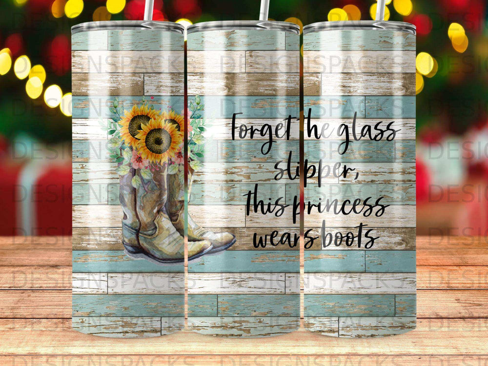 Cowboy boots and sunflowers with text "Forget the glass slipper, this princess wears boots".