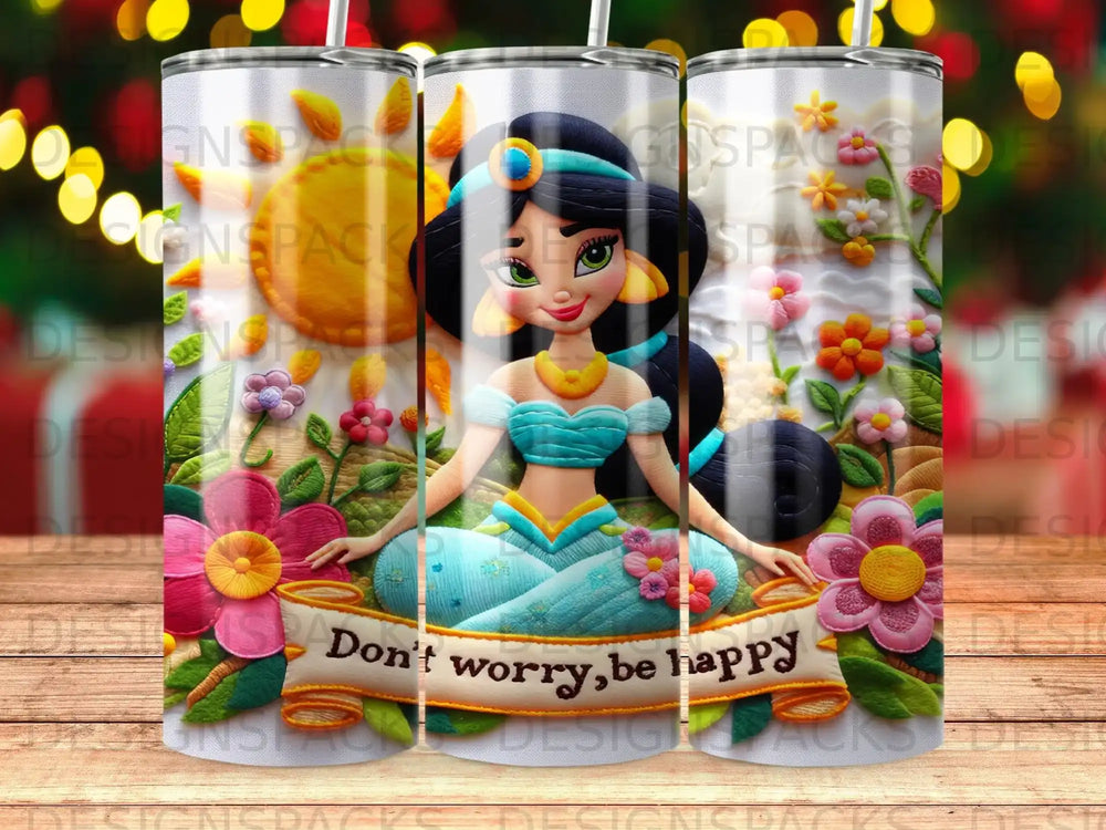 Jasmine character on a tumbler, with "Don't worry, be happy" text.