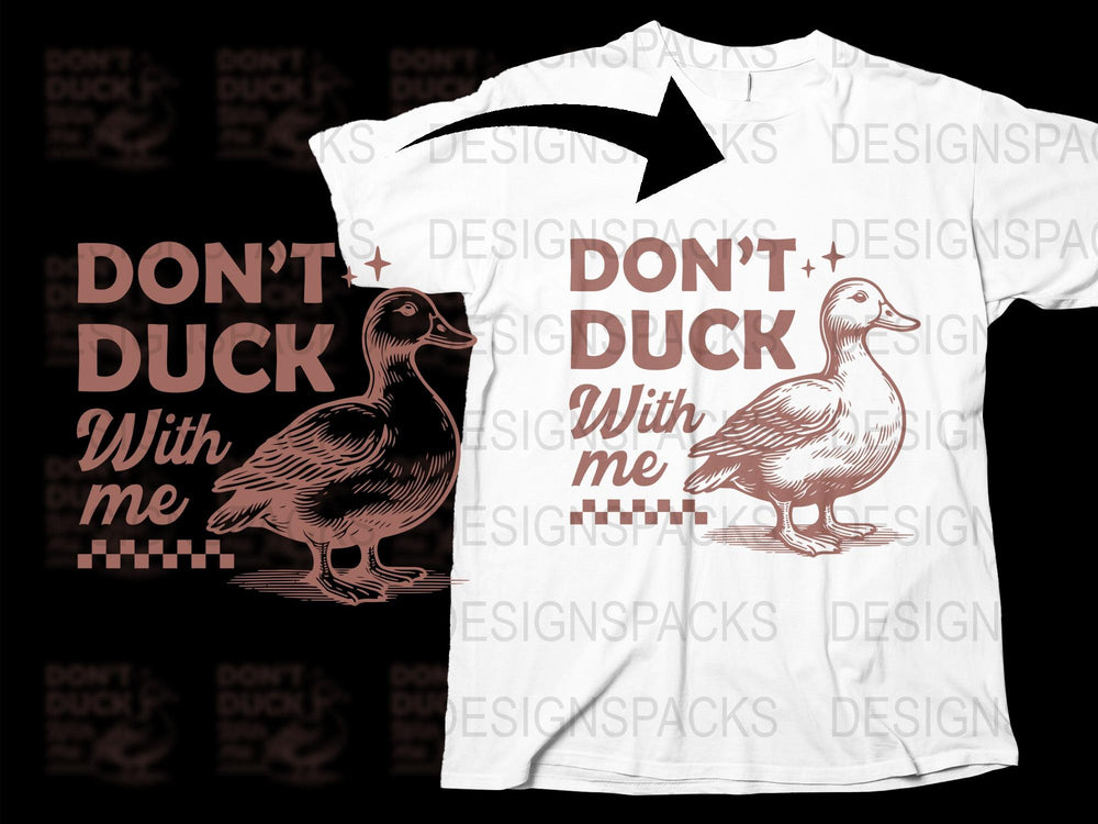 Funny Duck T-Shirt, Don't Duck With Me Quote, Unisex Graphic Tee, Animal Pun Shirt, Casual Fashion, White Cotton Top, Gift Idea
