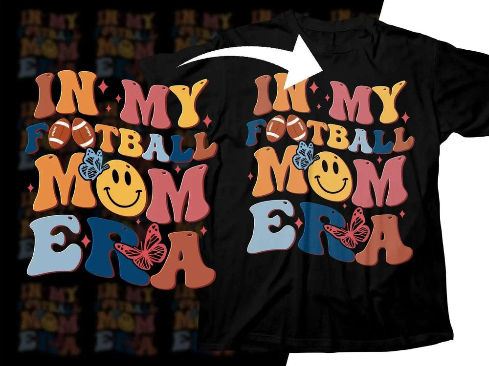 In My Football Mom Era t-shirt design with colorful text, smiley face, and butterflies