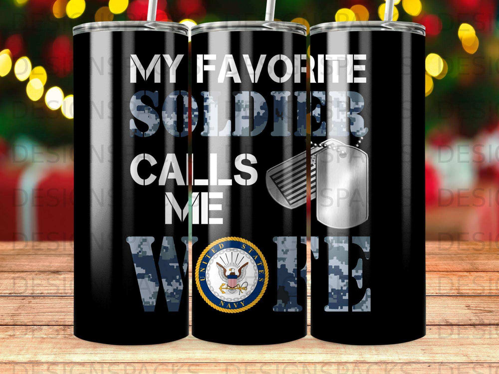 Black tumbler with "MY FAVORITE SOLDIER CALLS ME WOTE" and US Navy logo.