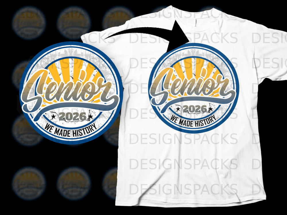 Senior 2026 We Made History circular graphic design on a white t-shirt.