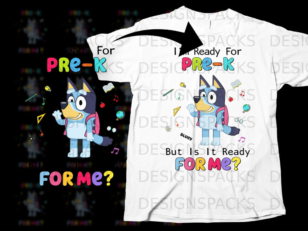 Bluey character on a white t-shirt with text "Ready For Pre-K" and "But Is It Ready For Me?".