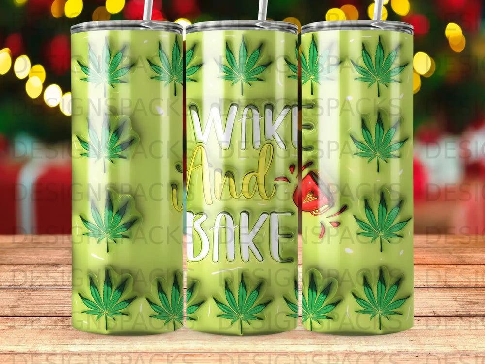 Tumbler with green cannabis leaves and "Wake and Bake" text.