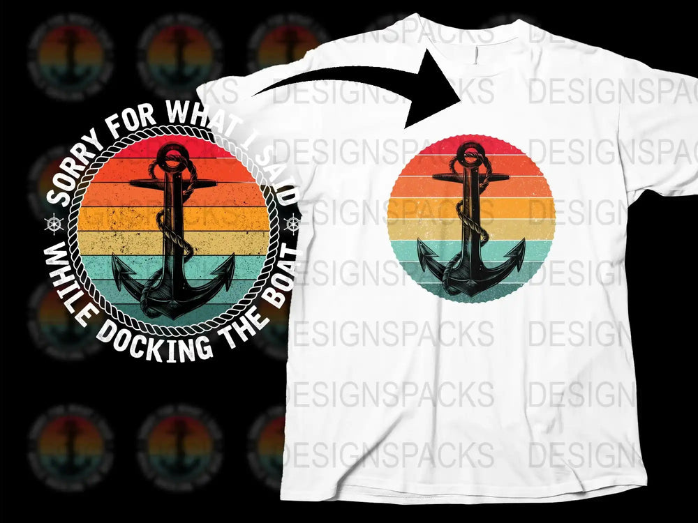 Nautical Anchor T-Shirt, Sorry For What I Said While Docking The Boat, Retro Vintage Graphic Tee, Summer Sailing Apparel