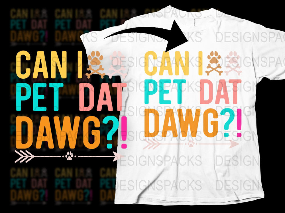 Funny Pet Lover T-Shirt, Can I Pet Dat Dawg? Colorful Text, Unisex Graphic Tee, Gift Idea